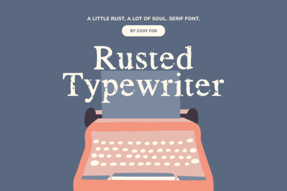 Rusted Typewriter: A Font with a Story to Tell