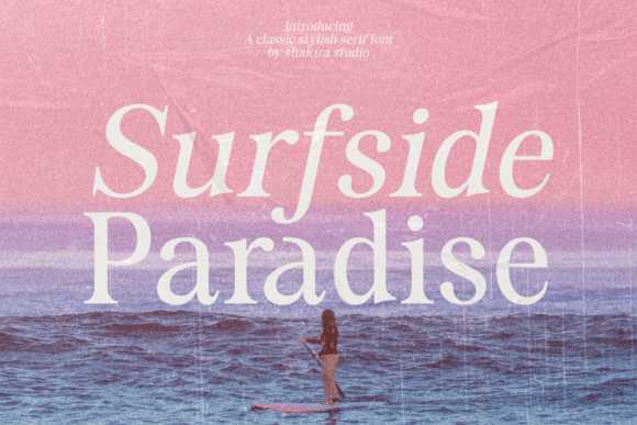 Surfside Paradise: A Serif for Sophisticated Design