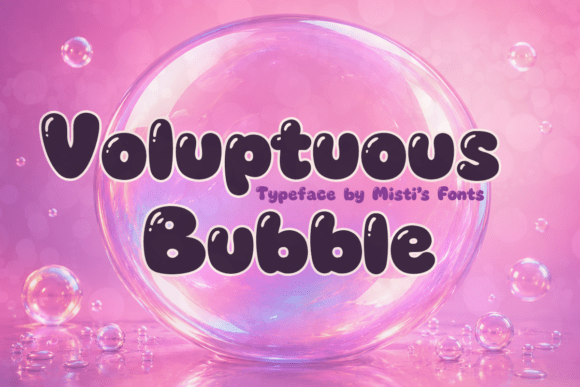 Voluptuous Bubble: A Typeface That Pops with Personality
